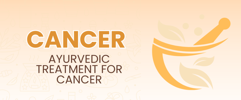Ayurvedic Treatment for cancer