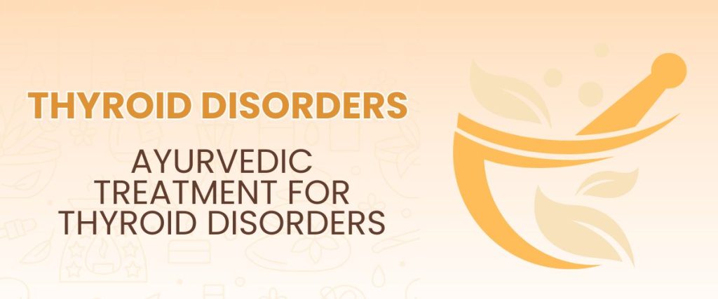 Ayurvedic Treatment for Thyroid Disorders