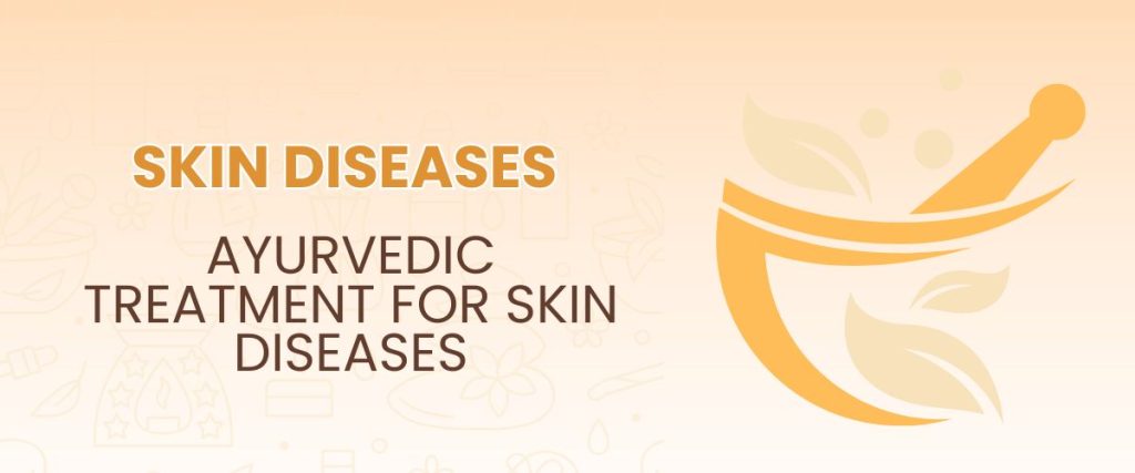 Ayurvedic Treatment for Skin Diseases