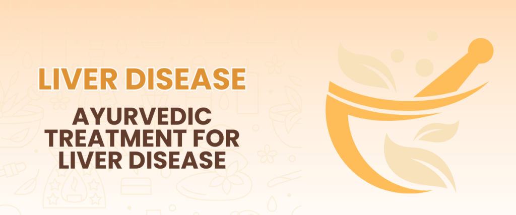 Ayurvedic Treatment for Liver Disease