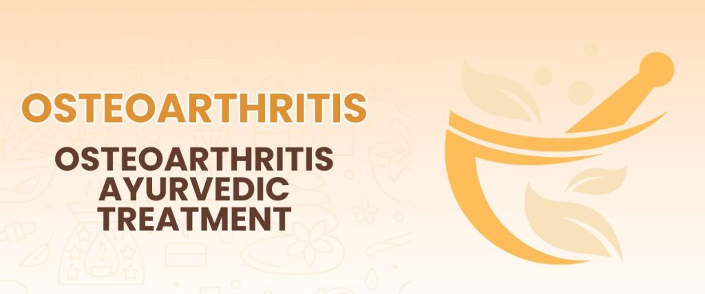 Sarvagun Ayurvedic Treatment For Osteoarthritis