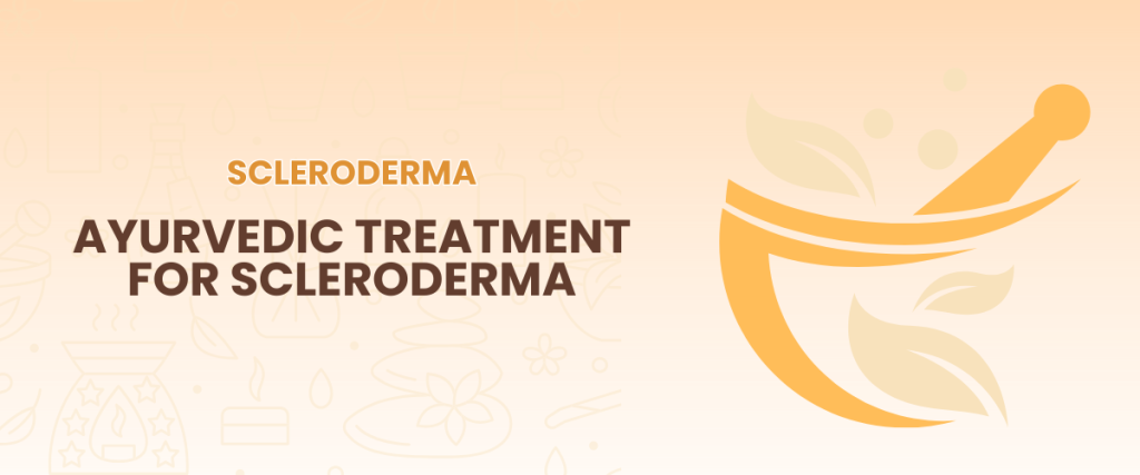 Ayurvedic Treatment for Scleroderma | Restore Skin Health with Sarvagun Ayurveda