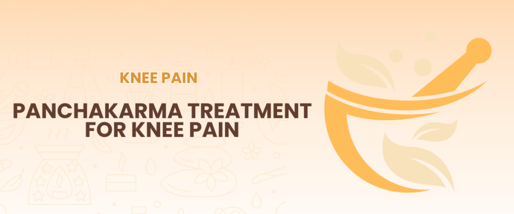 Panchakarma Treatment for Knee Pain