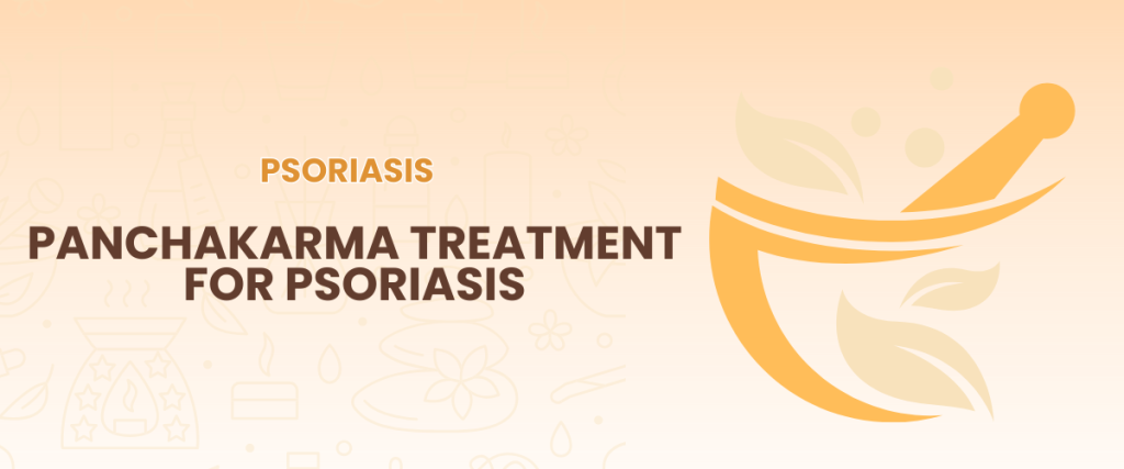 Panchakarma Treatment for Psoriasis: A Natural Detox Protocol for Skin Healing