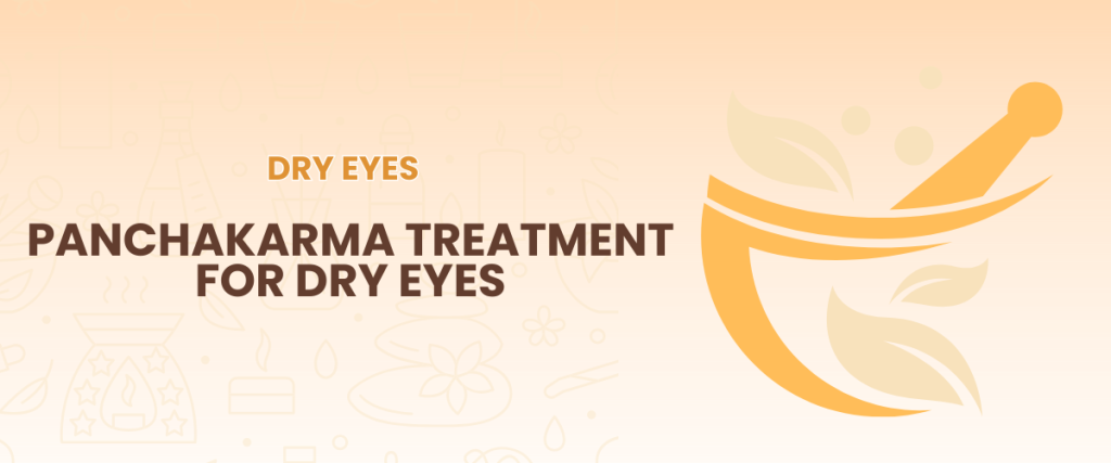 Panchakarma Treatment for Dry Eyes