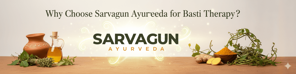 Why Choose Sarvagun Ayurveda for Basti Therapy?