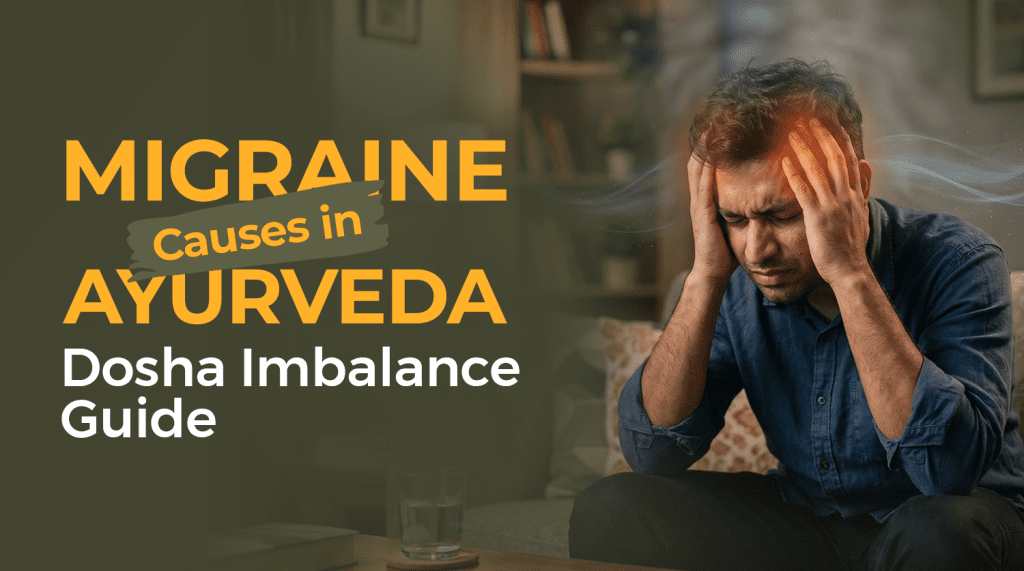 Migraine Causes in Ayurveda